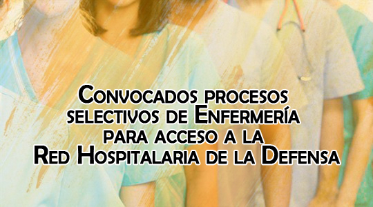 Convocados procesos selectivos de Enfermería para acceso a la Red Hospitalaria de la Defensa