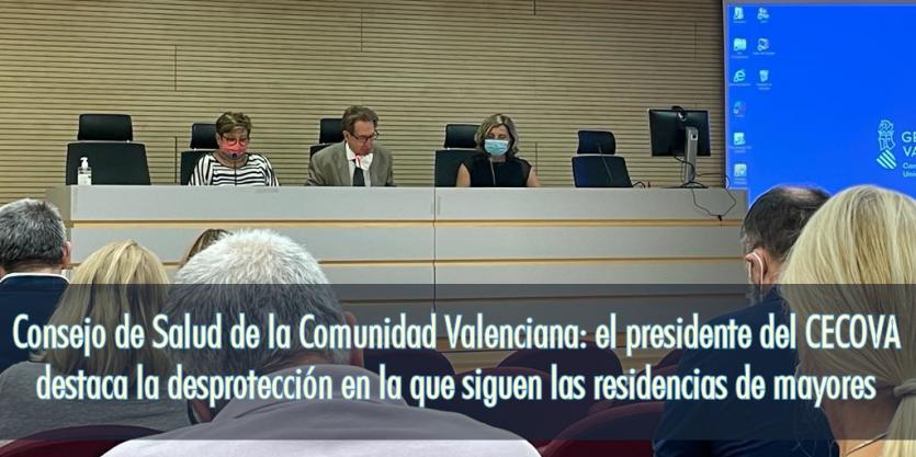 Consejo de Salud de la Comunidad Valenciana: el presidente del CECOVA destaca la desprotección en la que siguen las residencias de mayores