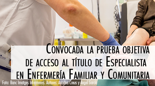 Convocada la prueba objetiva de acceso al título de Especialista en Enfermería Familiar y Comunitaria