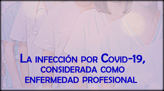El CECOVA aplaude que el Gobierno considere ya, por decreto, la infección por Covid-19 como enfermedad profesional para todos los colectivos sanitarios
