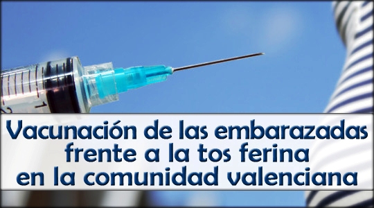 Información sobre la vacunación de las embarazadas frente a la tos ferina en la Comunitat Valenciana