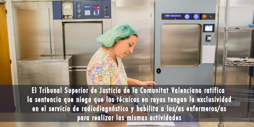 El Tribunal Superior de Justicia de la Comunitat Valenciana ratifica la sentencia que niega que los técnicos en rayos tengan la exclusividad en el servicio de radiodiagnóstico y habilita a los/as enfermeros/as para realizar las mismas actividades