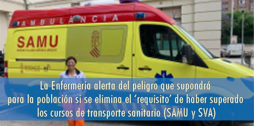 La Enfermería alerta del peligro que supondrá para la población si se elimina el ‘requisito’ de haber superado los cursos de transporte sanitario (SAMU y SVA)