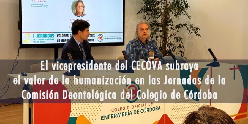 El vicepresidente del CECOVA subraya el valor de la humanización en las Jornadas de la Comisión Deontológica del Colegio de Córdoba