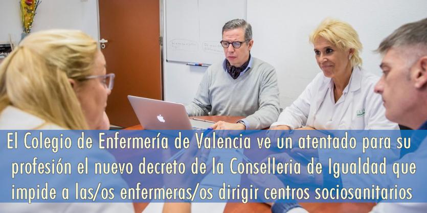 El Colegio de Enfermería de Valencia ve un atentado para su profesión el nuevo decreto de la Conselleria de Igualdad que impide a las/os enfermeras/os dirigir centros sociosanitarios