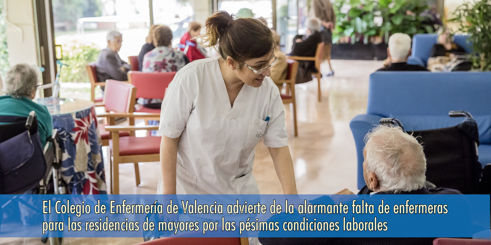 El Colegio de Enfermería de Valencia advierte de la alarmante falta de enfermeras para las residencias de mayores por las pésimas condiciones laborales
