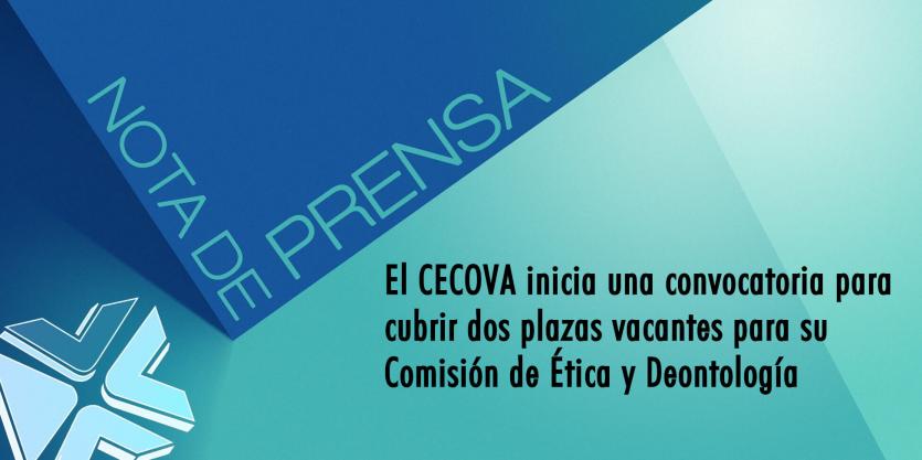 El CECOVA inicia una convocatoria para cubrir dos plazas vacantes para su Comisión de Ética y Deontología