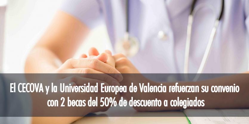 El CECOVA y la Universidad Europea de Valencia refuerzan su convenio con 2 becas del 50% de descuento a colegiados