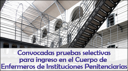 Convocada por el Ministerio del Interior una prueba selectiva para el Cuerpo de Enfermeros de Instituciones Penitenciarias