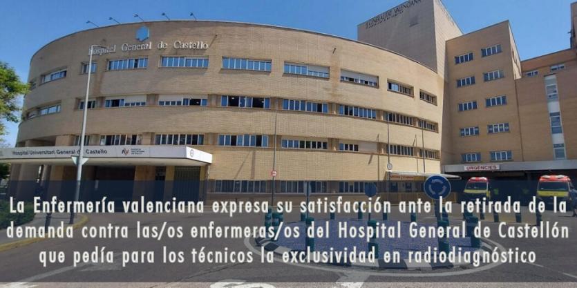 La Enfermería valenciana expresa su satisfacción ante la retirada de la demanda contra las/os enfermeras/os del Hospital General de Castellón que pedía para los técnicos la exclusividad en radiodiagnóstico