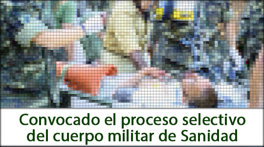 El BOE publica la convocatoria del proceso selectivo del cuerpo militar de Sanidad