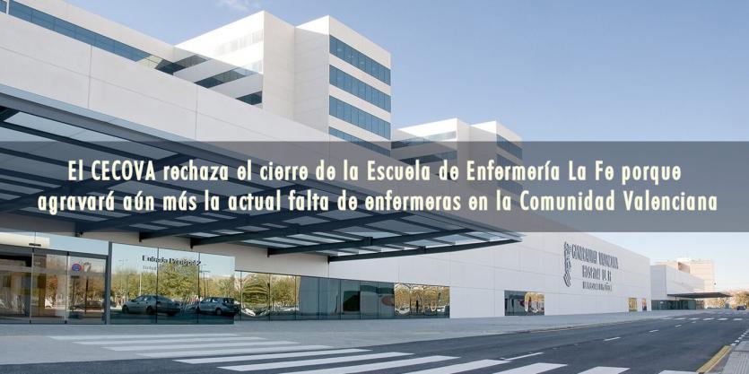 El CECOVA rechaza el cierre de la Escuela de Enfermería La Fe porque agravará aún más la actual falta de enfermeras en la Comunidad Valenciana